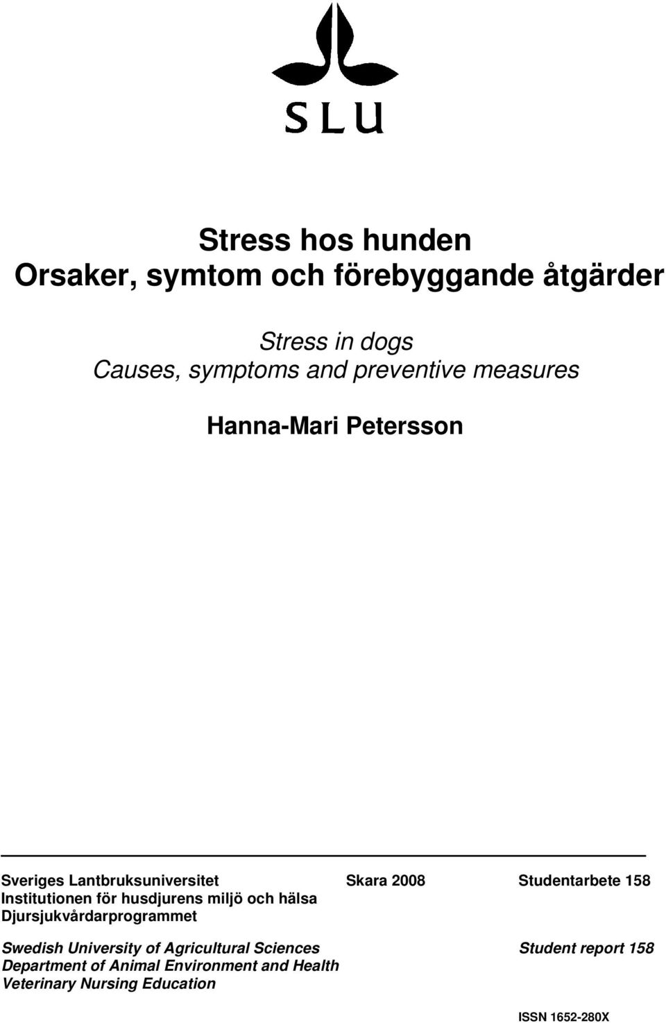 Institutionen för husdjurens miljö och hälsa Djursjukvårdarprogrammet Swedish University of