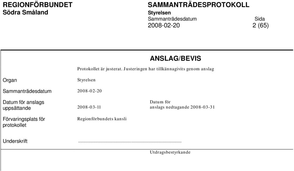 för anslags uppsättande Förvaringsplats för protokollet Datum för