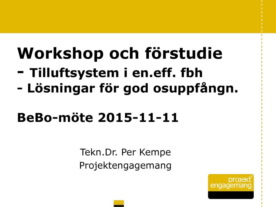 fbh - Lösningar för god osuppfångn.