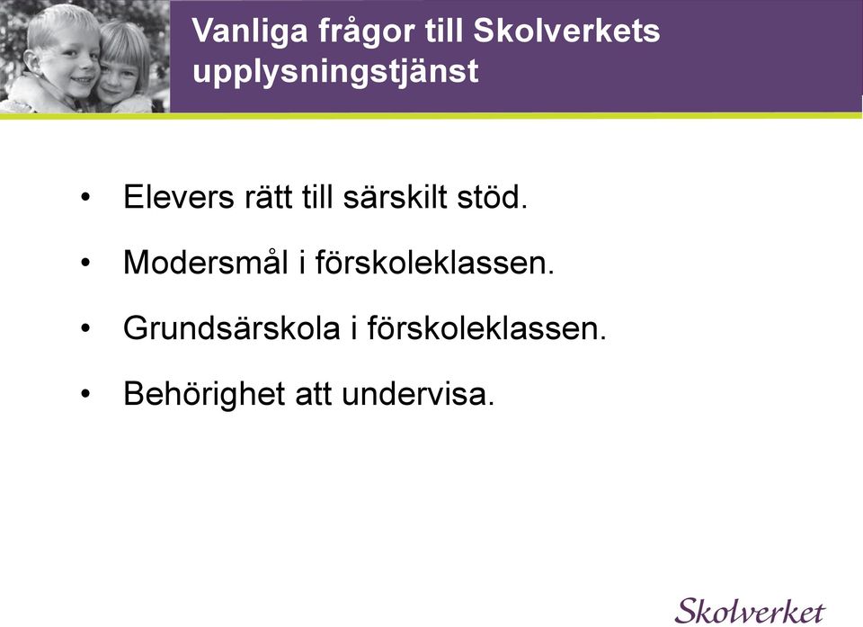 särskilt stöd. Modersmål i förskoleklassen.