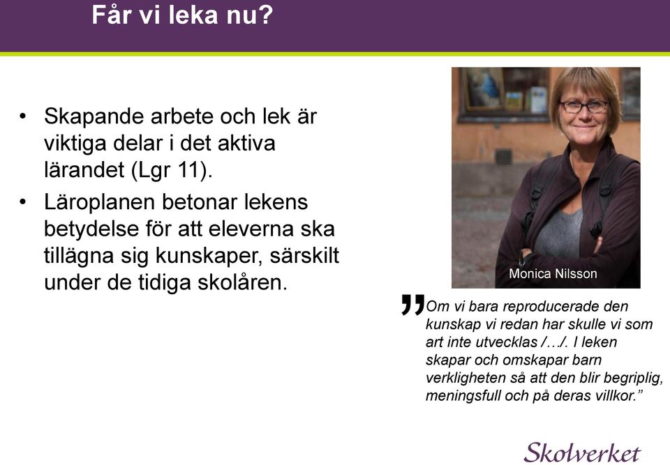 tidiga skolåren.