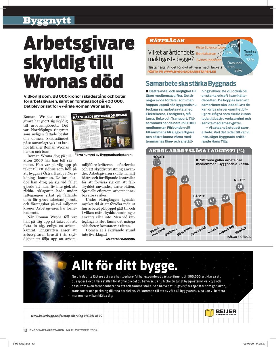 samt en företagsbot på 400 000. Det blev priset för 47-årige Roman Wronas liv.