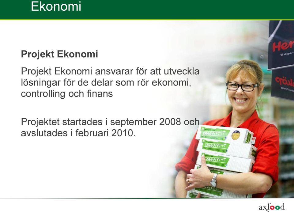 ekonomi, controlling och finans Projektet