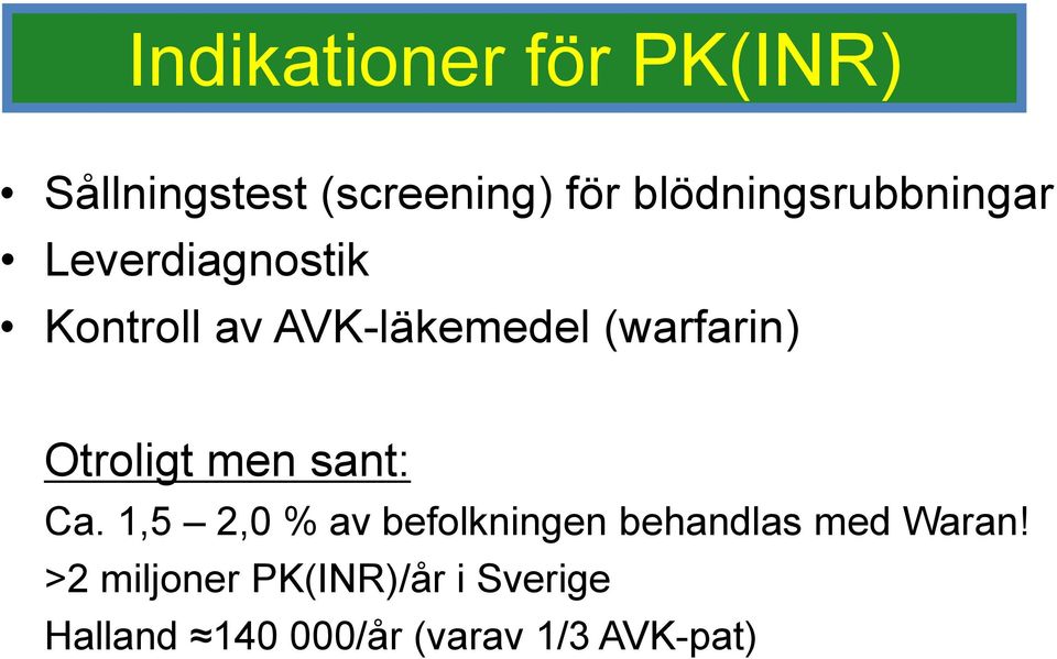 (warfarin) Otroligt men sant: Ca.