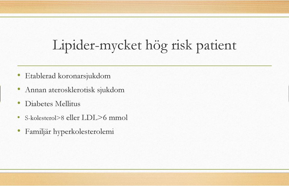 aterosklerotisk sjukdom Diabetes