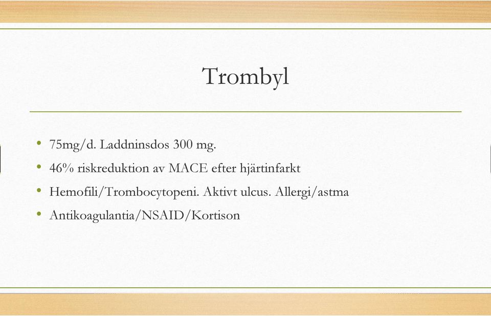 hjärtinfarkt Hemofili/Trombocytopeni.