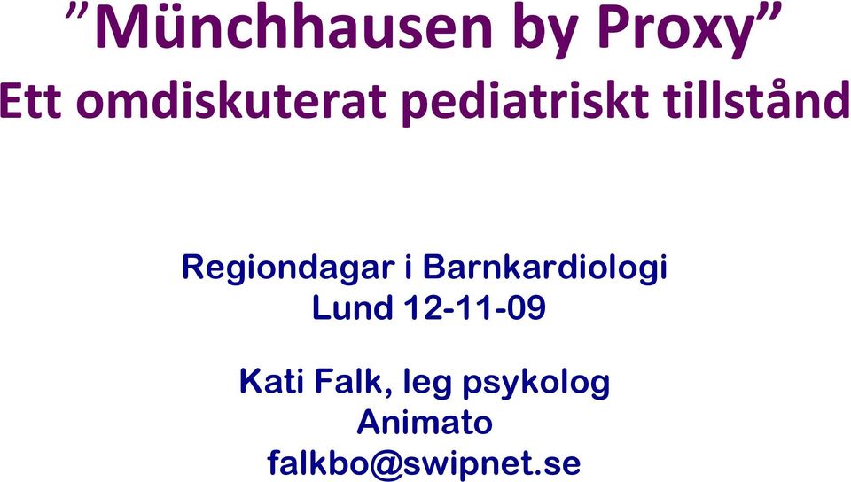 Barnkardiologi Lund 12-11-09 Kati