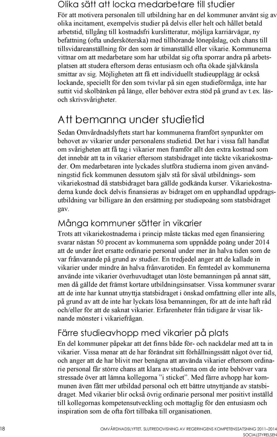 timanställd eller vikarie.
