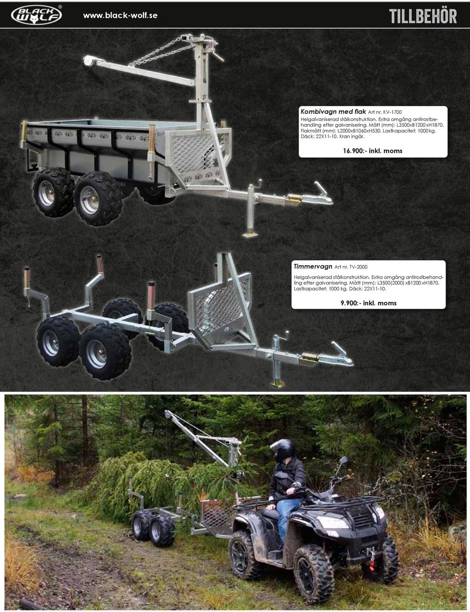 Lastkapacitet: 1000 kg. Däck: 22X11-10. Kran ingår. 16.900:- inkl. moms Timmervagn Art nr.