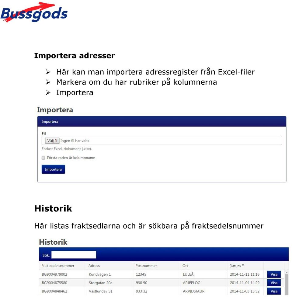 har rubriker på kolumnerna Importera Historik