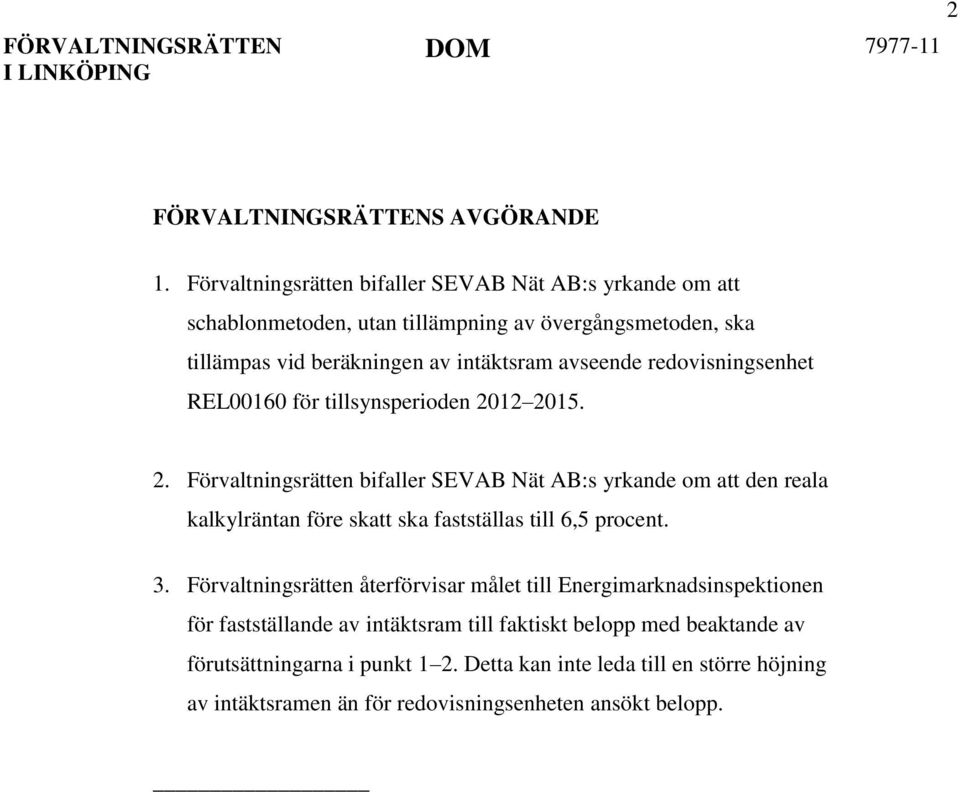 redovisningsenhet REL00160 för tillsynsperioden 20