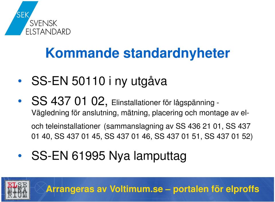 teleinstallationer (sammanslagning av SS 436 21 01, SS 437 01 40, SS 437 01 45, SS 437 01