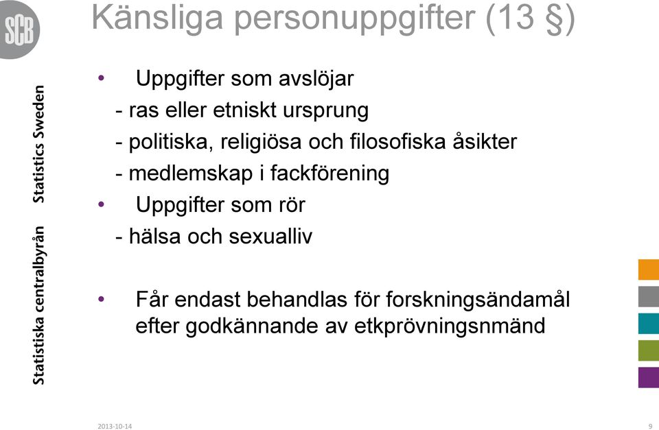 medlemskap i fackförening Uppgifter som rör - hälsa och sexualliv Får