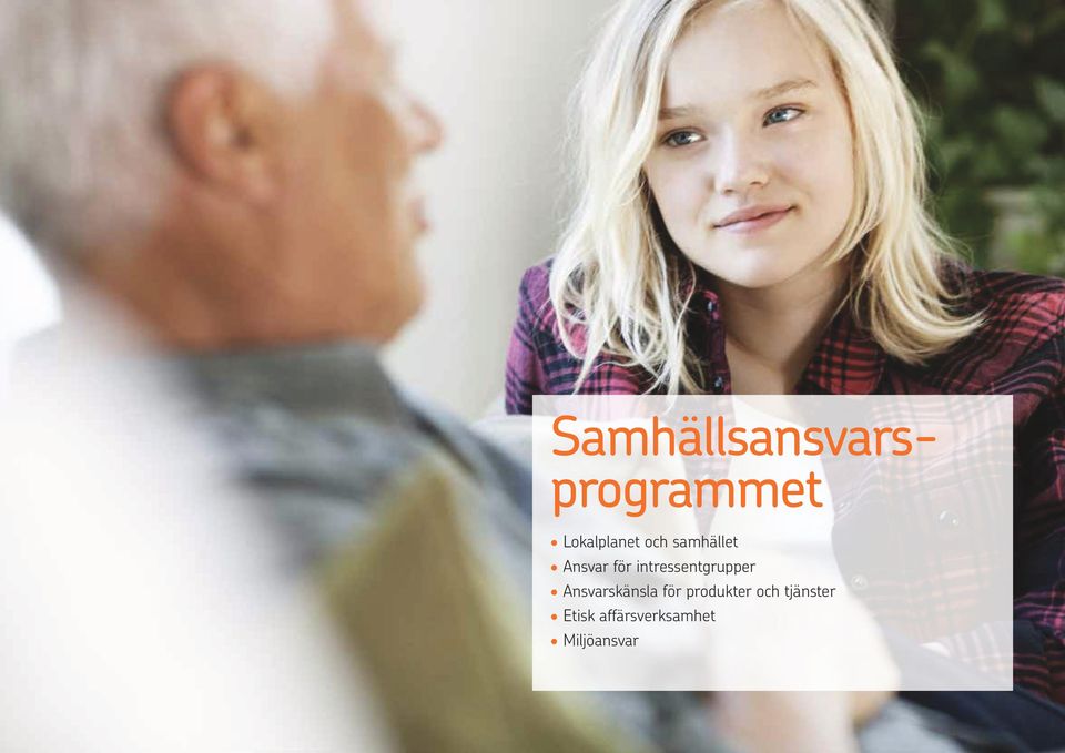 Ansvarskänsla för produkter och tjänster Etisk