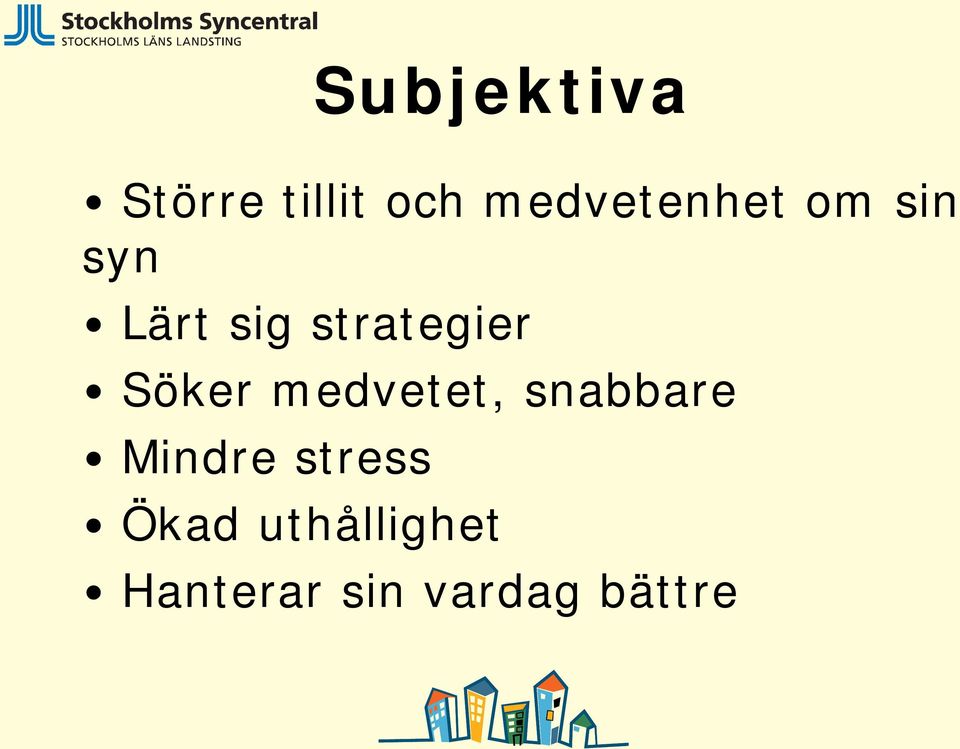 strategier Söker medvetet, snabbare