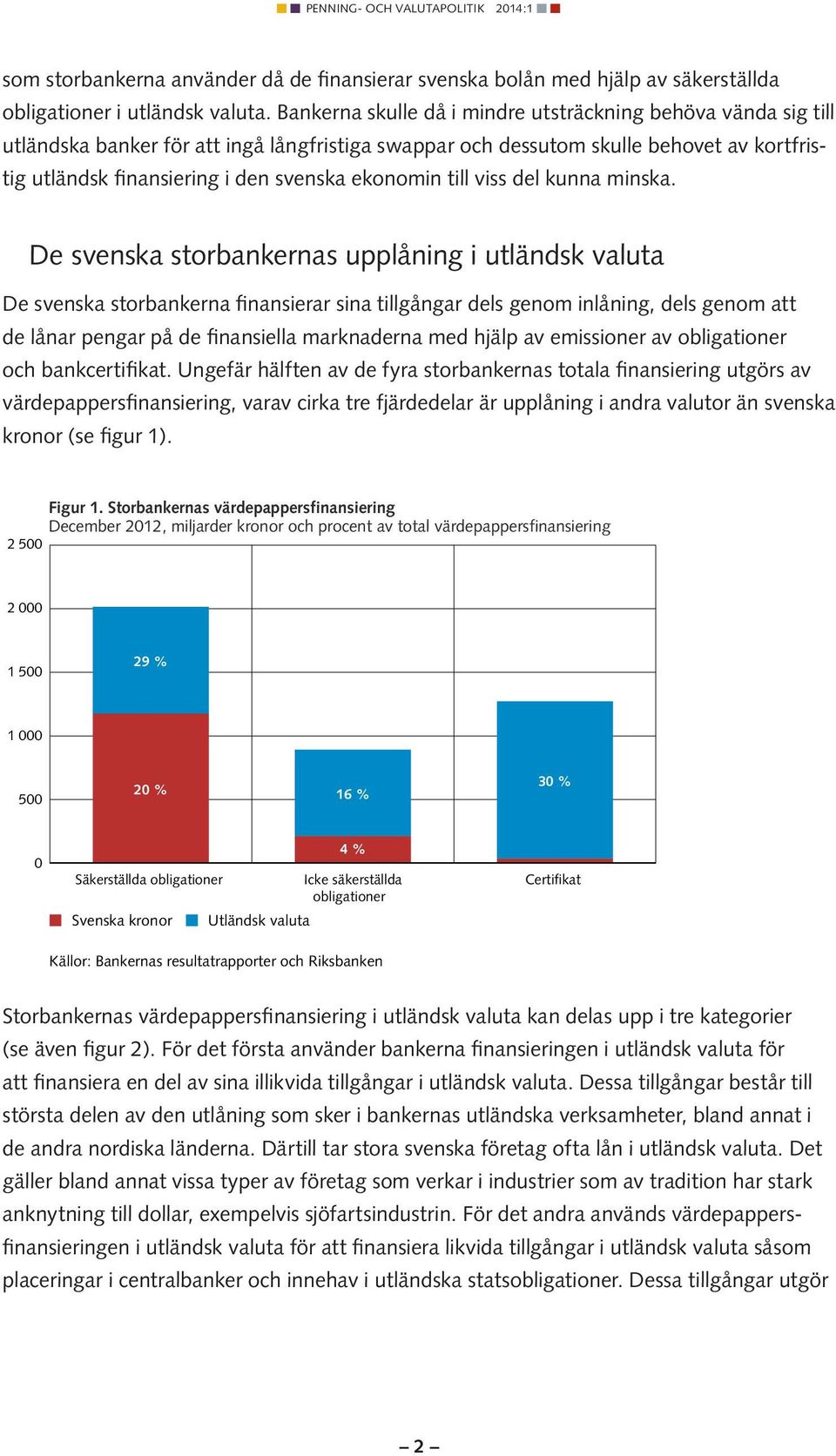 ekonomin till viss del kunna minska.