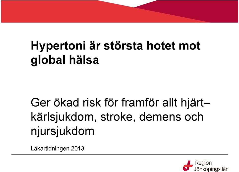 framför allt hjärt kärlsjukdom,