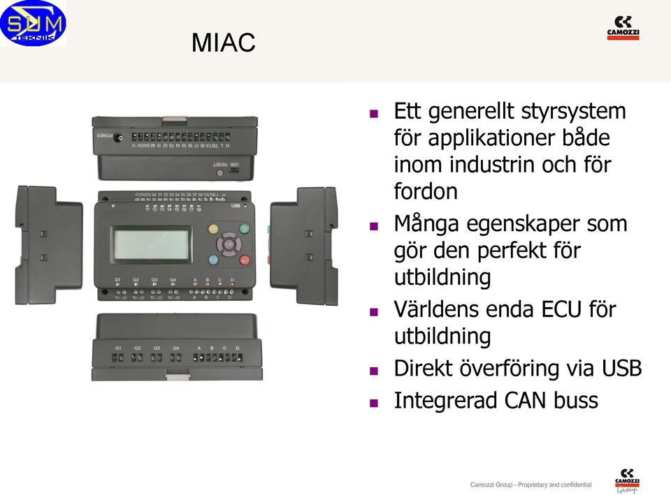 gör den perfekt för utbildning Världens enda ECU för