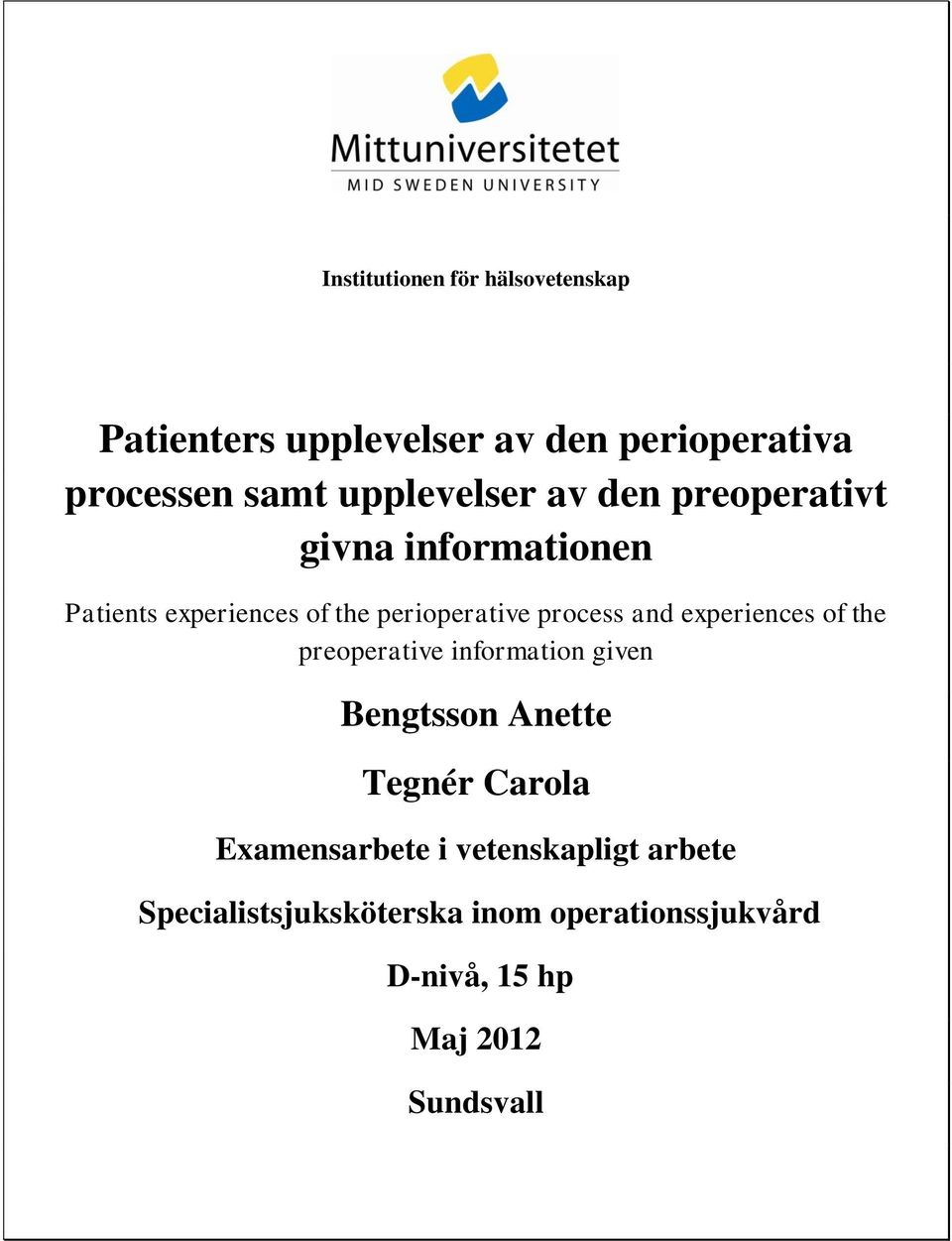 process and experiences of the preoperative information given Bengtsson Anette Tegnér Carola