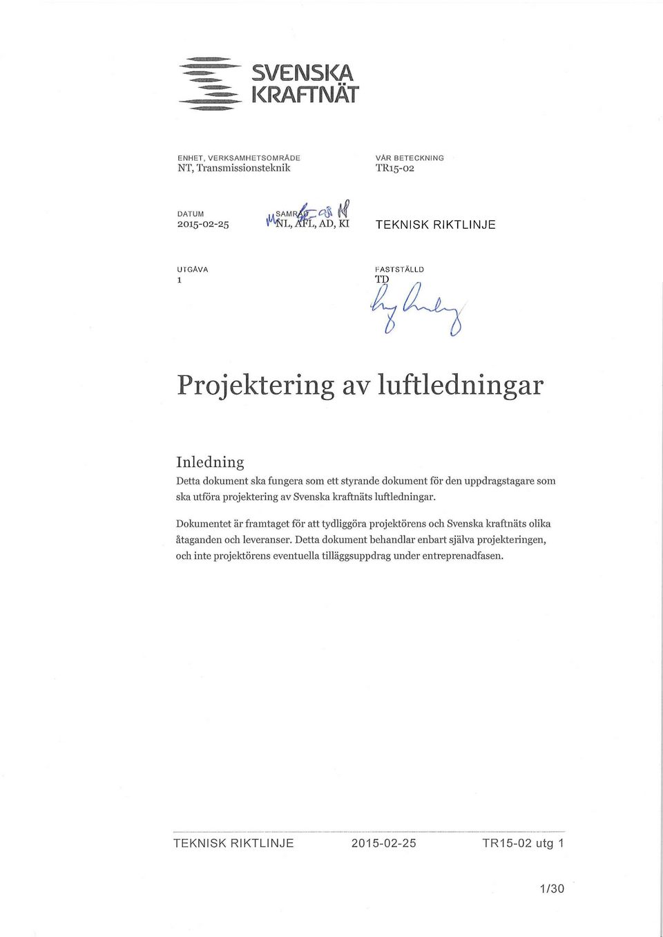 den uppdragstagare som ska utföra projektering av Svenska kraftnäts luftledningar.