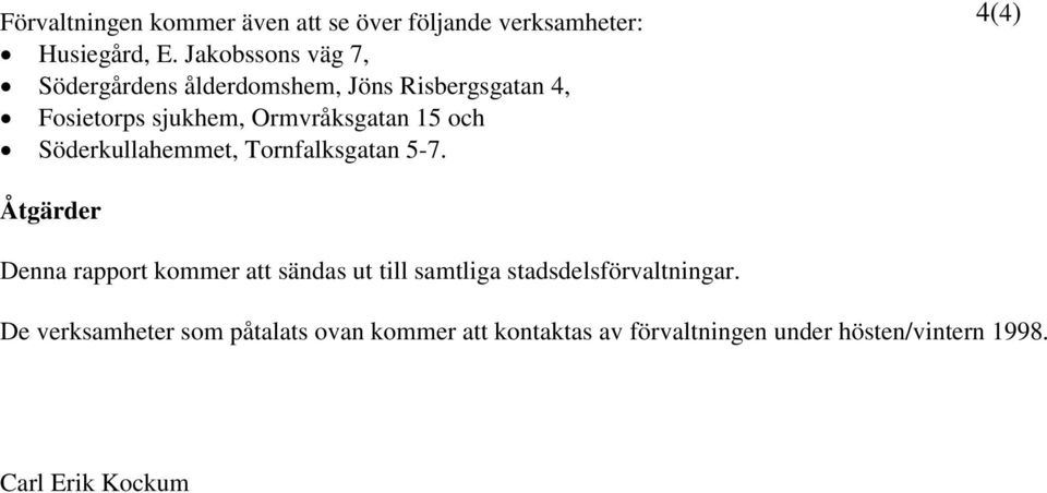 och Söderkullahemmet, Tornfalksgatan 5-7.