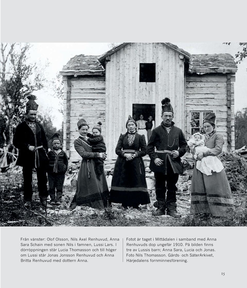 Renhuvud med dottern Anna. Fotot är taget i Mittådalen i samband med Anna Renhuvuds dop ungefär 1910.