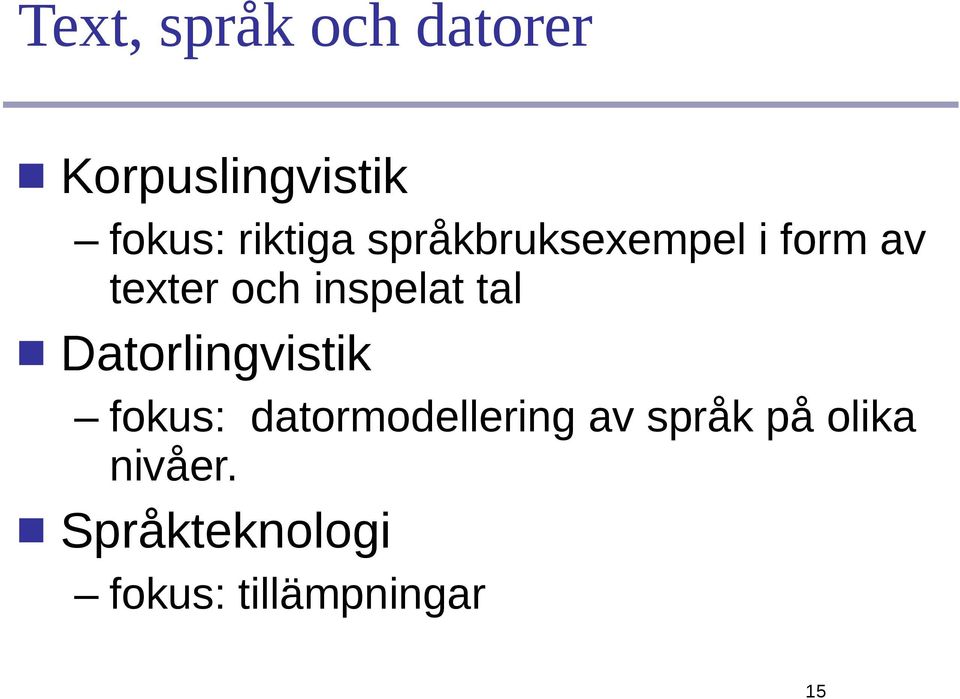 inspelat tal Datorlingvistik fokus: datormodellering