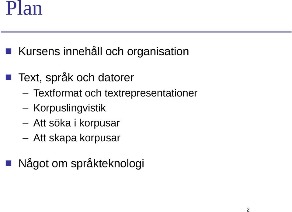 textrepresentationer Korpuslingvistik Att