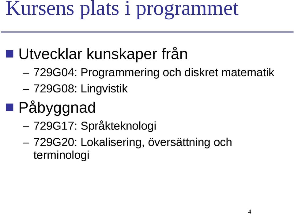 729G08: Lingvistik Påbyggnad 729G17: