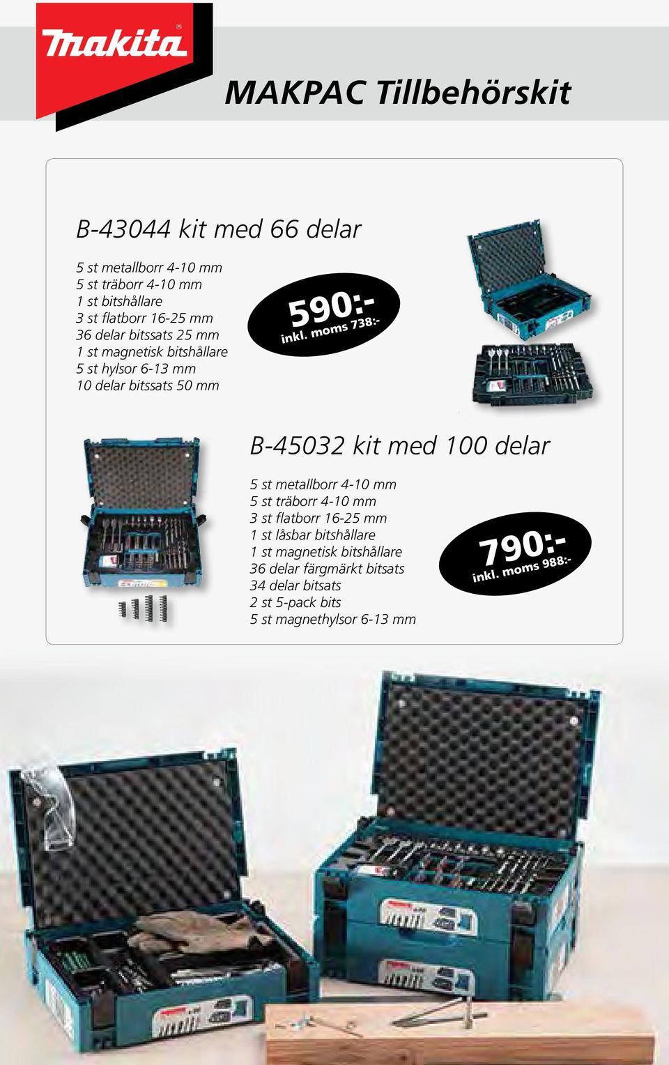 moms 738:- B-45032 kit med 100 delar 5 st metallborr 4-10 mm 5 st träborr 4-10 mm 3 st flatborr 16-25 mm 1 st låsbar