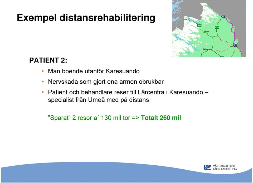 behandlare reser till Lärcentra i Karesuando specialist från