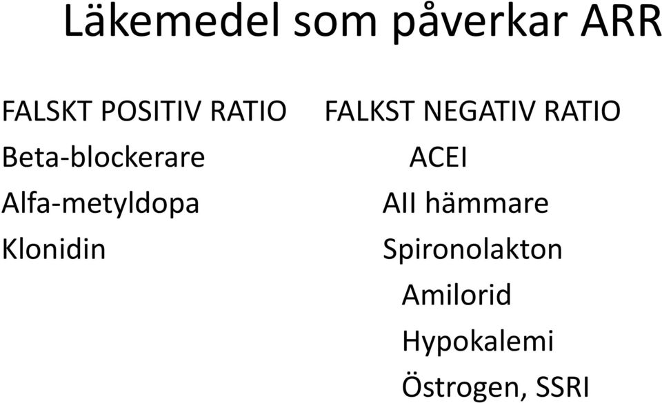 Klonidin FALKST NEGATIV RATIO ACEI AII