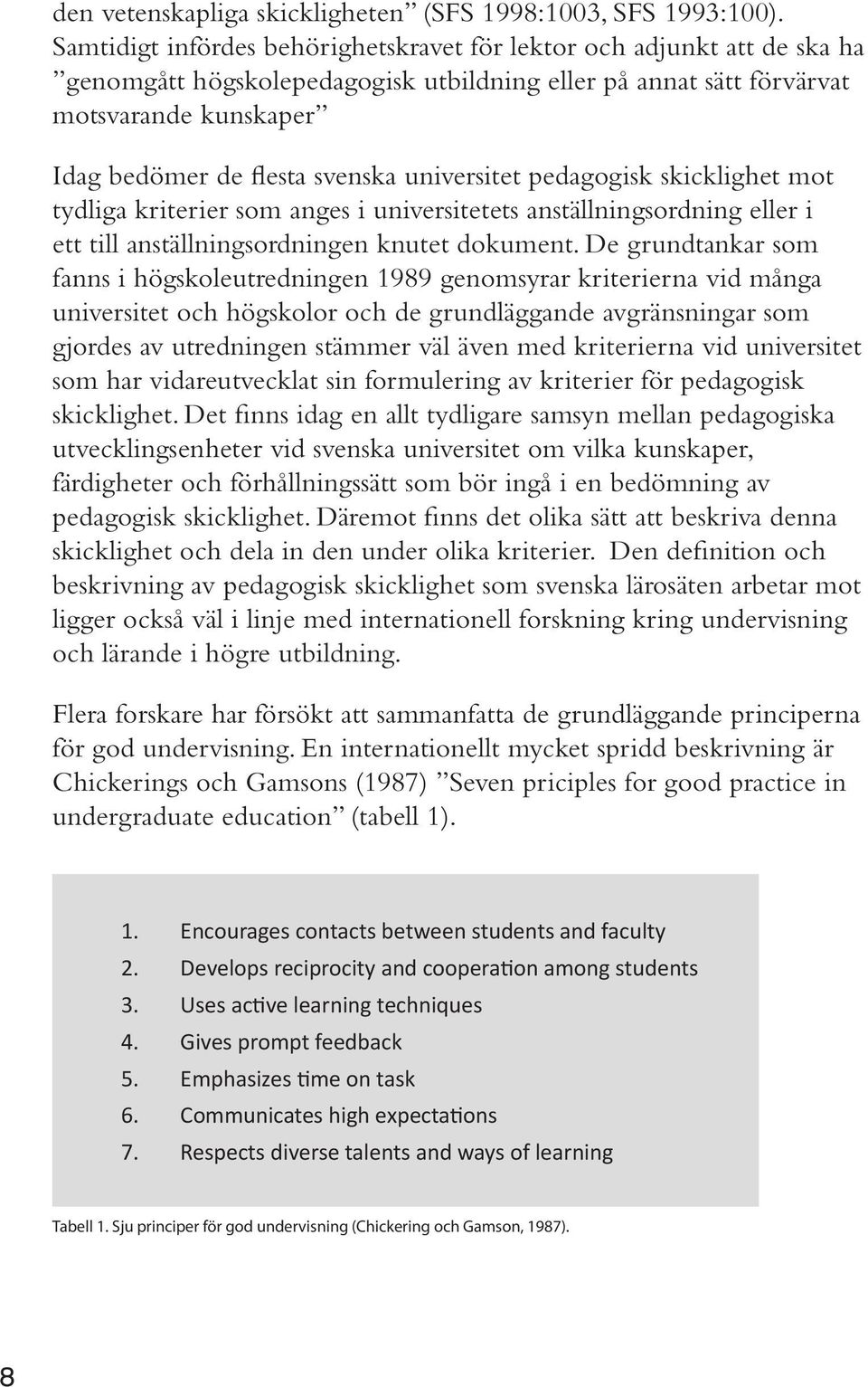 universitet pedagogisk skicklighet mot tydliga kriterier som anges i universitetets anställningsordning eller i ett till anställningsordningen knutet dokument.