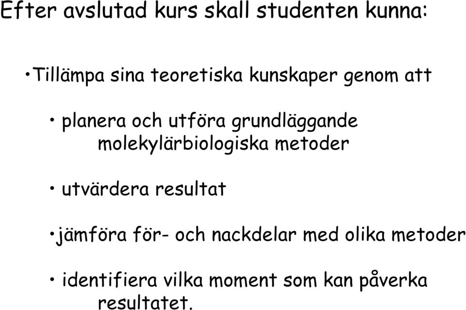 molekylärbiologiska metoder utvärdera resultat jämföra för- och