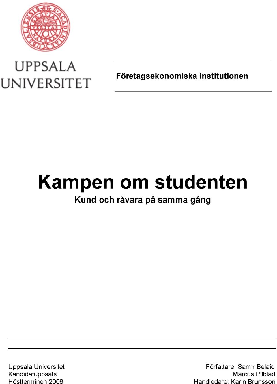 Universitet Kandidatuppsats Höstterminen 2008