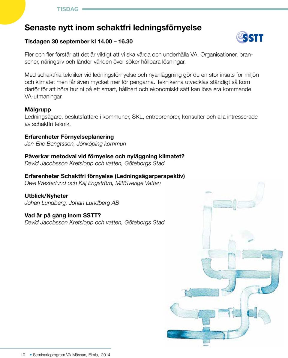 Med schaktfria tekniker vid ledningsförnyelse och nyanläggning gör du en stor insats för miljön och klimatet men får även mycket mer för pengarna.