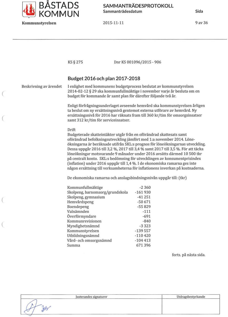 Enligt förfrågningsunderlaget avseende hemvård ska kommunstyrelsen årligen ta beslut om ny ersättningsnivå gentemot externa utförare av hemvård.