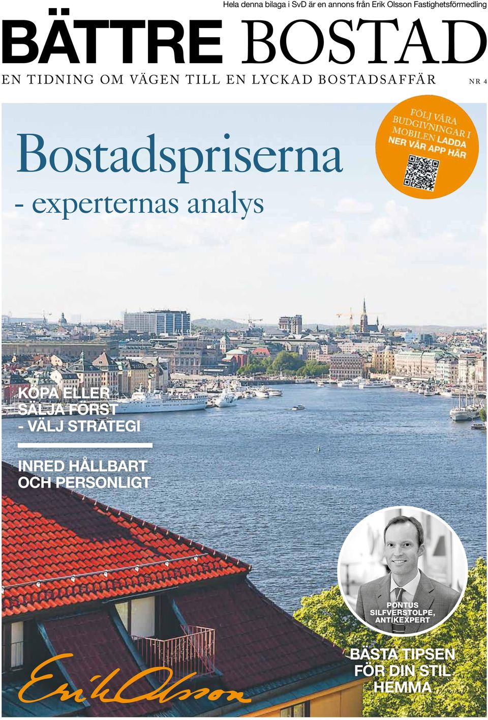 bostadsmarknad KÖPA ELLER SÄLJA först - VÄLJ STRATEGI INREd HÅLLBART och PERSoNLIGT BÄTTRE