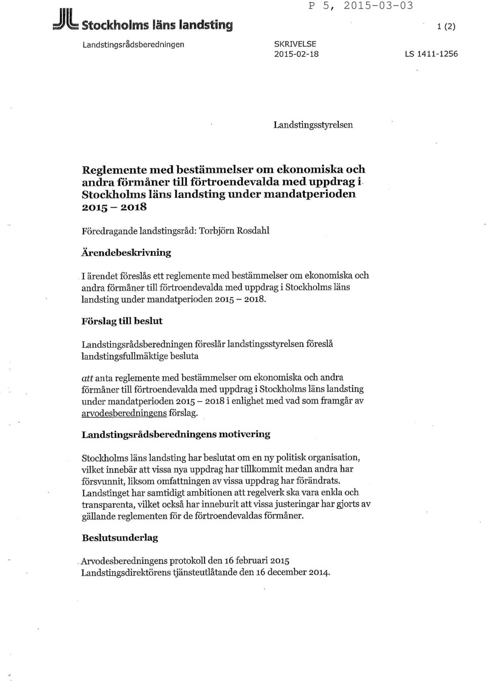 I ärendet föreslås ett reglemente med bestämmelser om ekonomiska och andra förmåner till förtroendevalda med uppdrag i Stockholms läns landsting under mandatperioden 2015-2018.