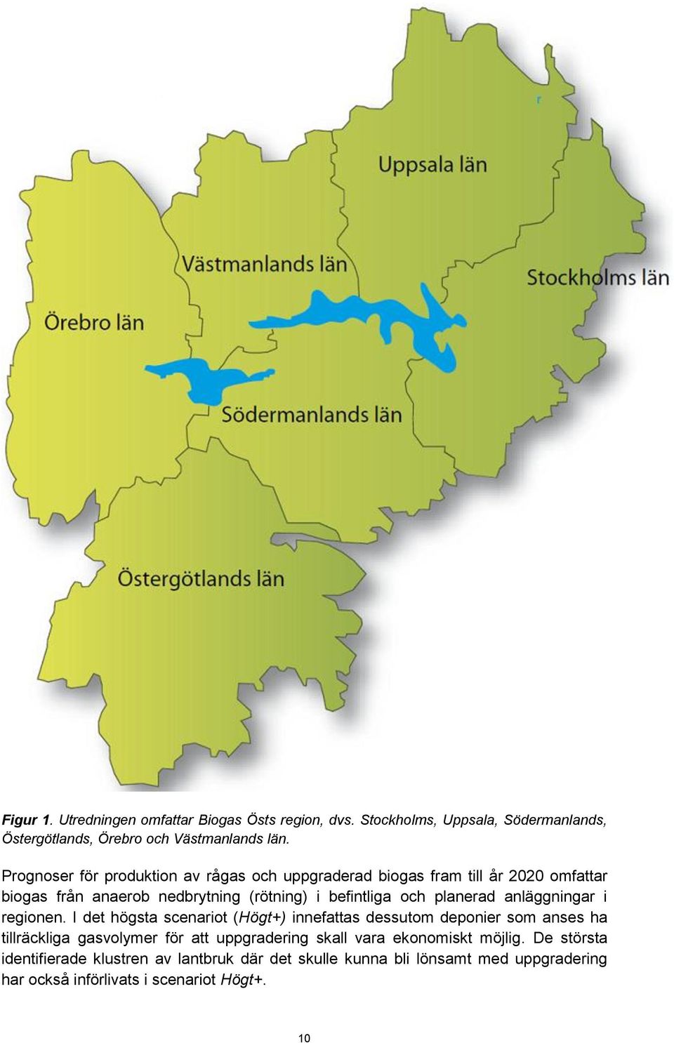 planerad anläggningar i regionen.