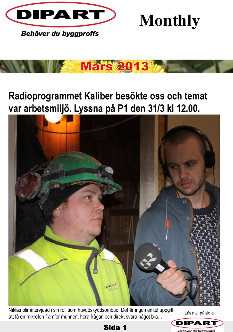 Niklas blir intervjuad i sin roll som huvudskyddsombud.