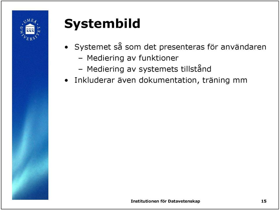 systemets tillstånd Inkluderar även