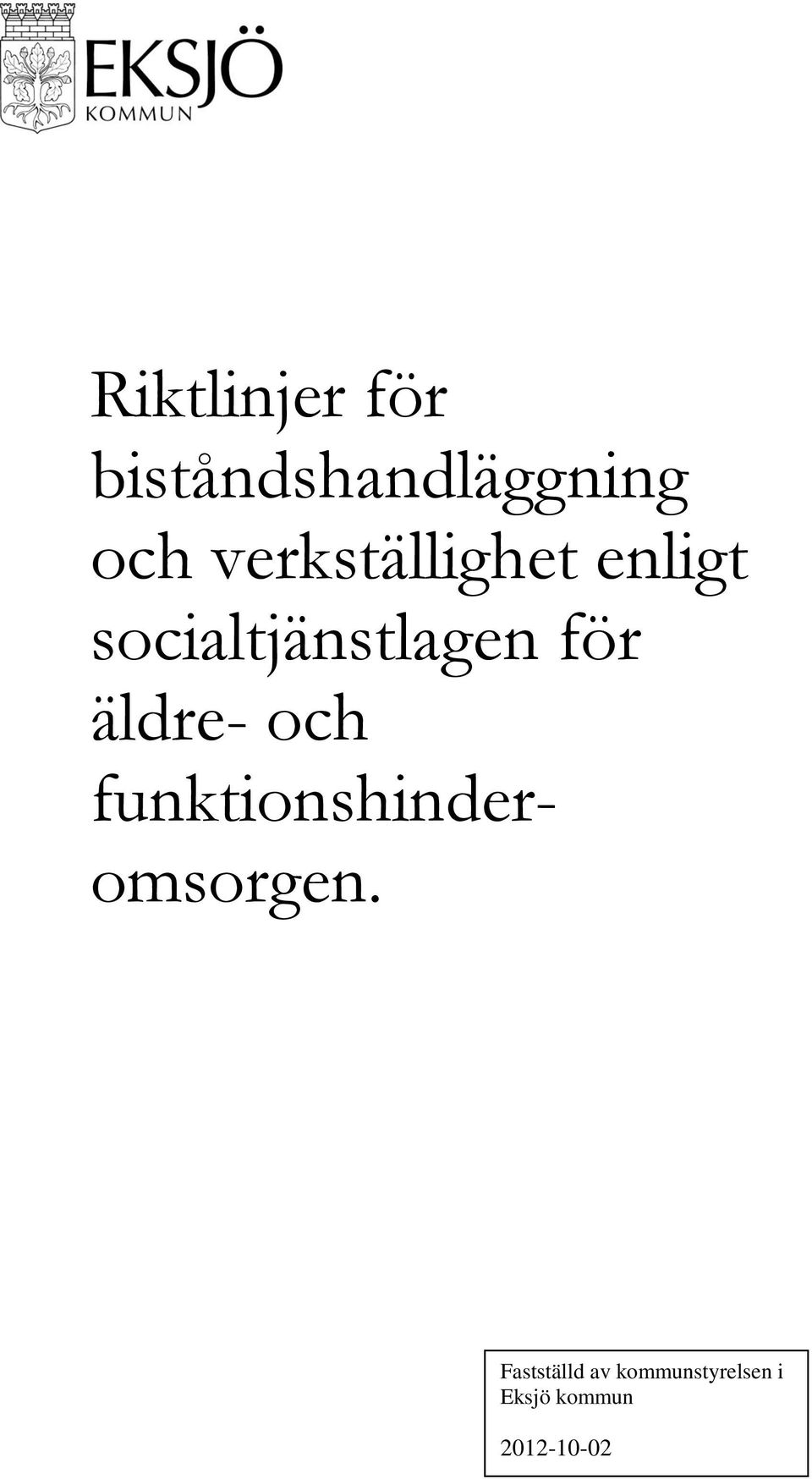 äldre- och funktionshinderomsorgen.