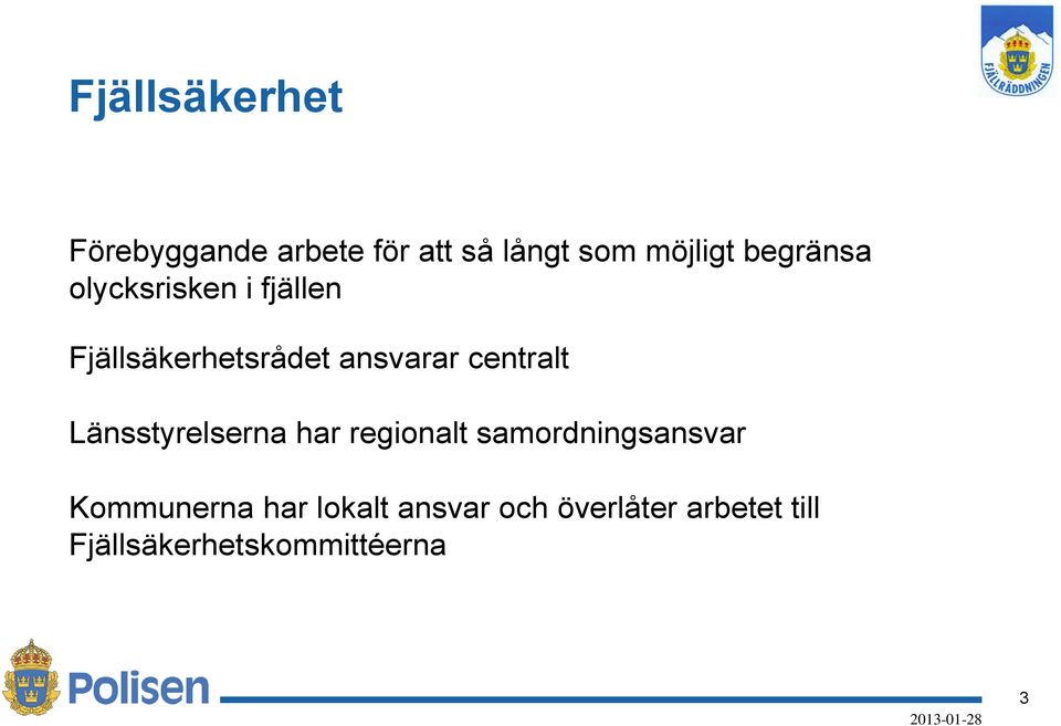 centralt Länsstyrelserna har regionalt samordningsansvar