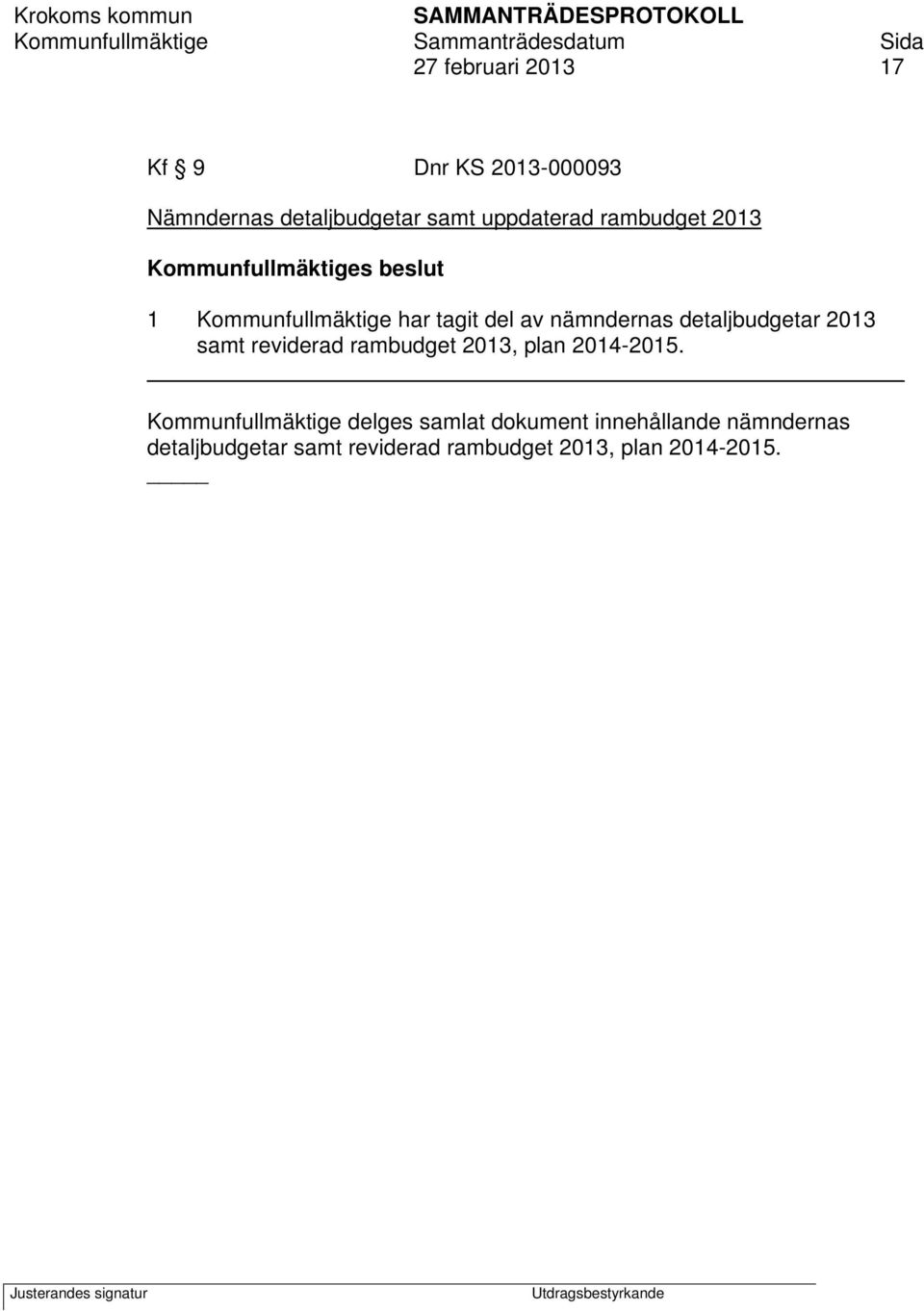 detaljbudgetar 2013 samt reviderad rambudget 2013, plan 2014-2015.