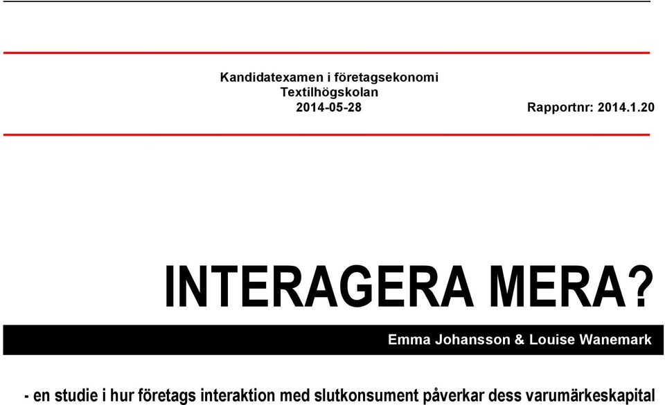 Emma Johansson & Louise Wanemark - en studie i hur