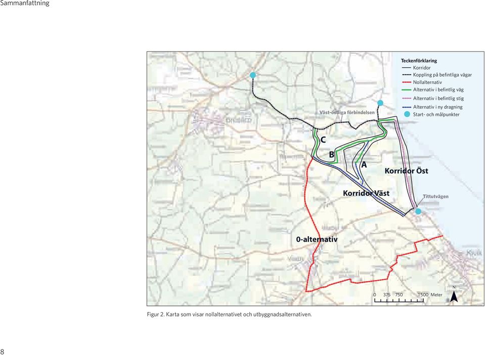 ny dragning Start- och målpunter C B A Korridor Öst Korridor Väst Tittutvägen 0-alternativ