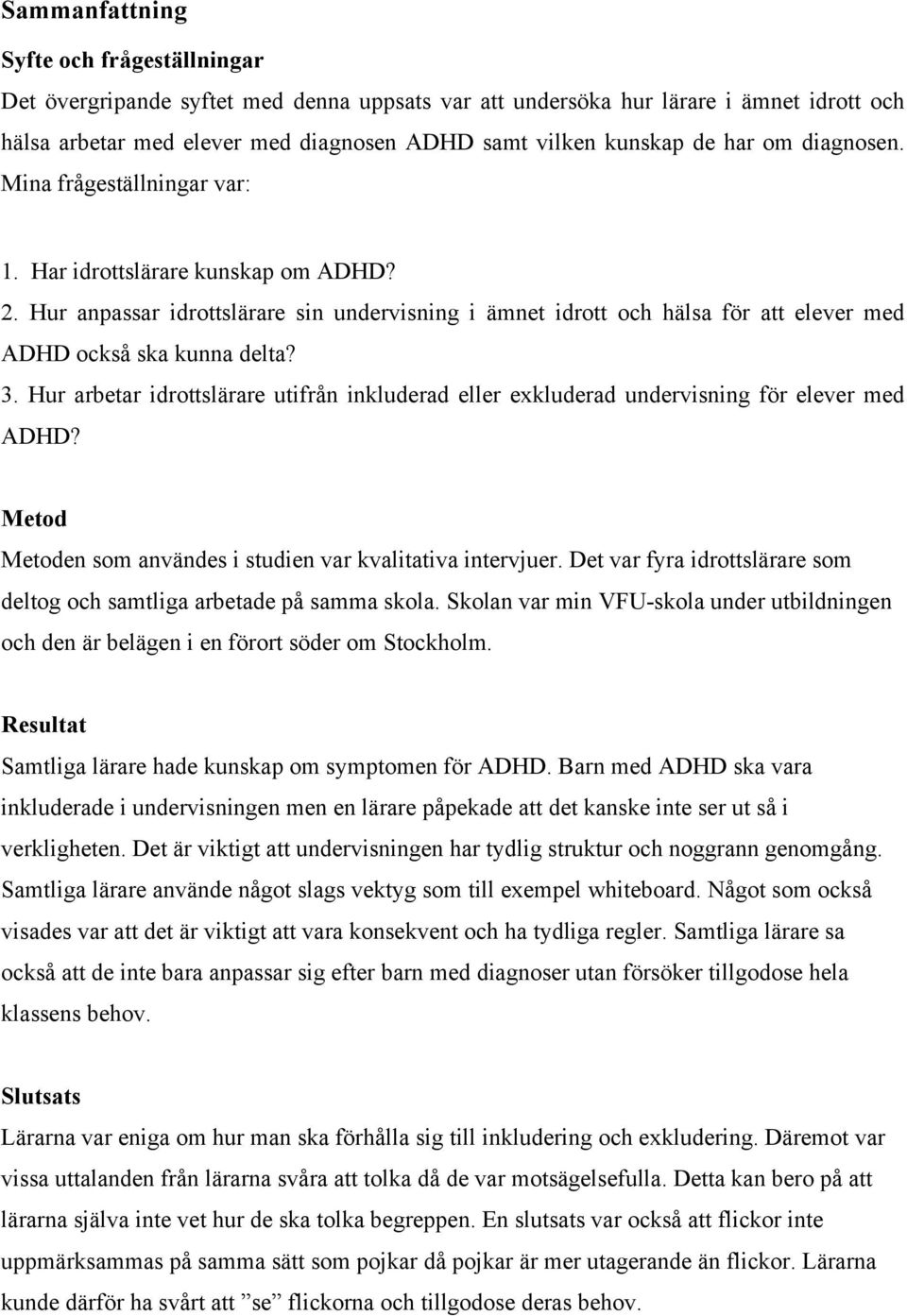 Hur anpassar idrottslärare sin undervisning i ämnet idrott och hälsa för att elever med ADHD också ska kunna delta? 3.