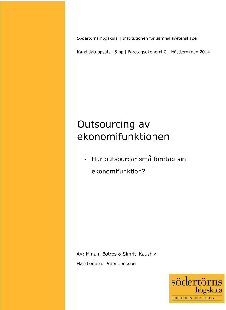 Outsourcing av ekonomifunktionen - Hur outsourcar små företag
