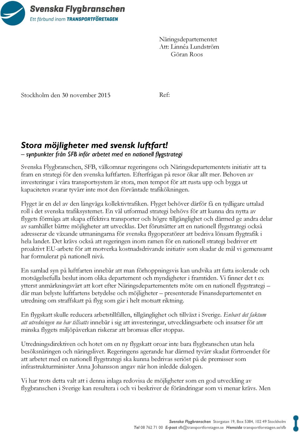 luftfarten. Efterfrågan på resor ökar allt mer.